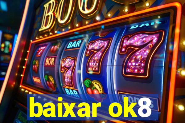 baixar ok8